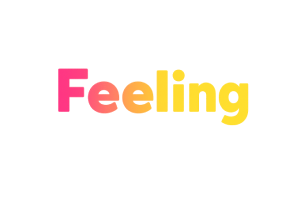 Feeling